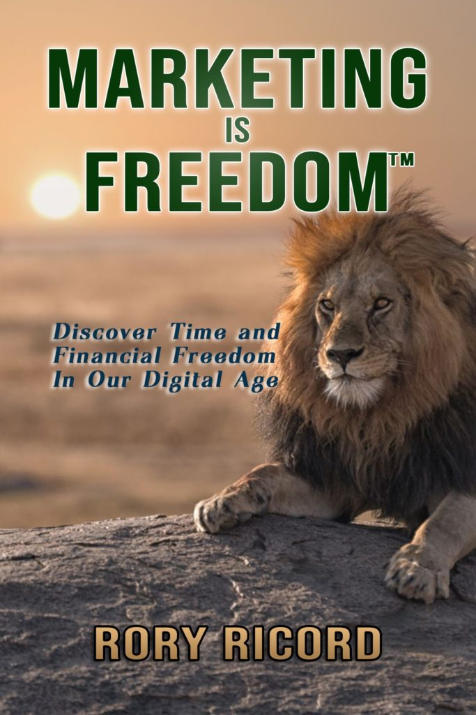 The book "Marketing Is Freedom" 
Written by Rory Ricord